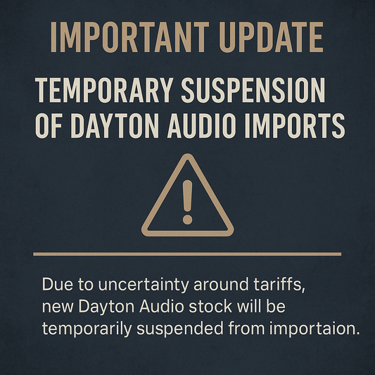 Important Update: Indefinite Suspension of Dayton Audio Imports